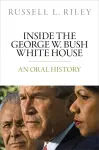 Inside the George W. Bush White House cover