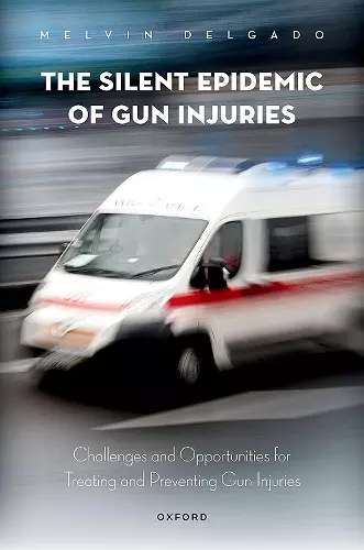 The Silent Epidemic of Gun Injuries cover