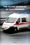 The Silent Epidemic of Gun Injuries cover