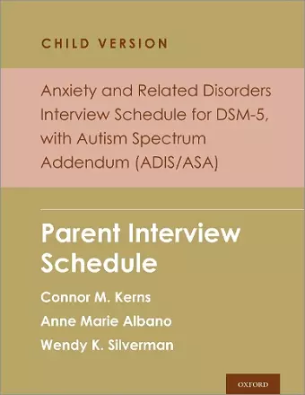 Anxiety and Related Disorders Interview Schedule for DSM-5, Child and Parent Version, with Autism Spectrum Addendum (ADIS/ASA) cover