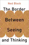 The Border Between Seeing and Thinking cover