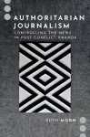 Authoritarian Journalism cover