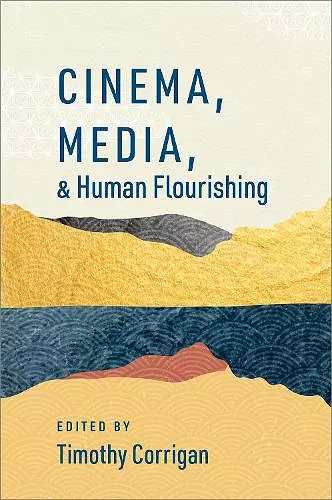 Cinema, Media, and Human Flourishing cover