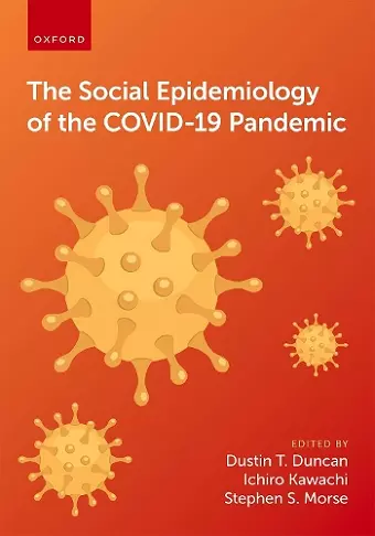 The Social Epidemiology of the COVID-19 Pandemic cover