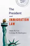 The President and Immigration Law cover