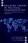 Building Theory in Political Communication cover