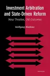 Investment Arbitration and State-Driven Reform cover