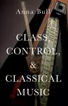 Class, Control, and Classical Music cover