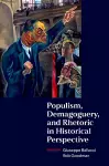 Populism, Demagoguery, and Rhetoric in Historical Perspective cover