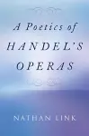 A Poetics of Handel's Operas cover