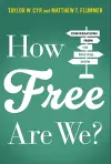 How Free Are We? cover