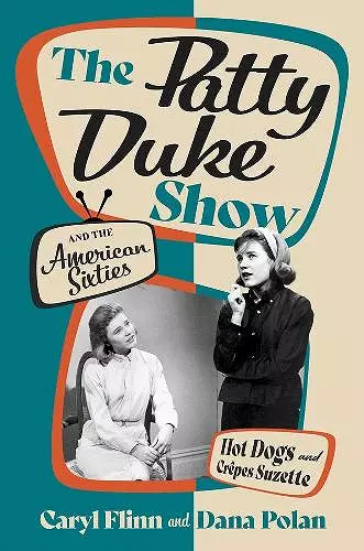 The Patty Duke Show and the American Sixties cover