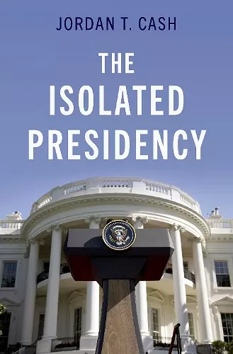 The Isolated Presidency cover