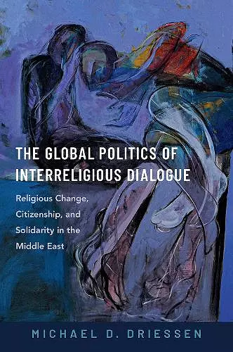 The Global Politics of Interreligious Dialogue cover