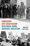 Addressing Anti-Asian Racism with Social Work Advocacy and Action cover