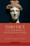 Eurydice and the Birth of Macedonian Power cover