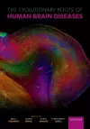 The Evolutionary Roots of Human Brain Diseases cover