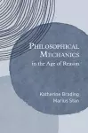 Philosophical Mechanics in the Age of Reason cover