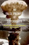 The False Promise of Superiority cover