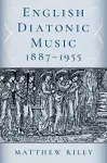 English Diatonic Music 1887â1955 cover