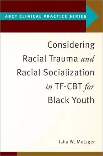 Considering Racial Trauma and Racial Socialization in TF-CBT for Black Youth cover