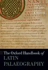 The Oxford Handbook of Latin Palaeography cover