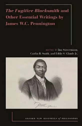 The Fugitive Blacksmith and Other Essential Writings by James W.C. Pennington cover