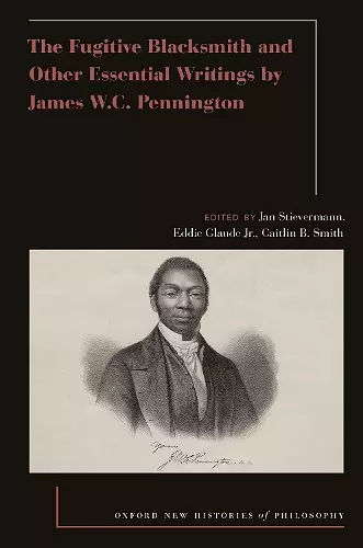 The Fugitive Blacksmith and Other Essential Writings by James W.C. Pennington cover