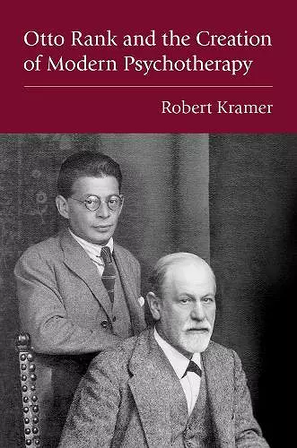 Otto Rank and the Creation of Modern Psychotherapy cover