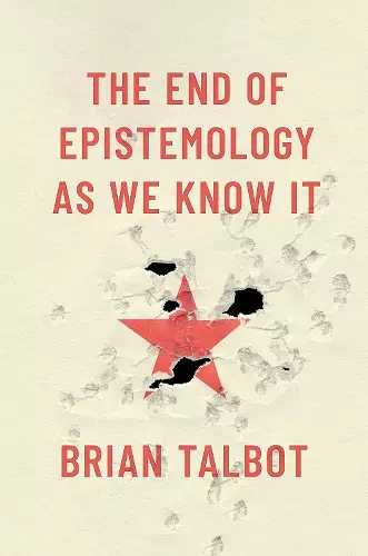 The End of Epistemology As We Know It cover