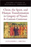 Christ, the Spirit, and Human Transformation in Gregory of Nyssa's In Canticum Canticorum cover
