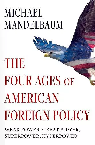 The Four Ages of American Foreign Policy cover