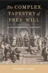 The Complex Tapestry of Free Will cover