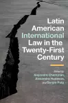 Latin American International Law in the Twenty-First Century cover