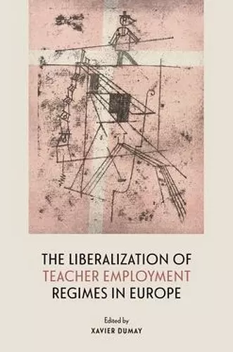The Liberalization of Teacher Employment Regimes in Europe cover