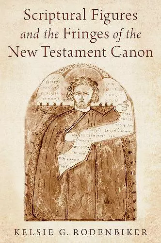 Scriptural Figures and the Fringes of the New Testament Canon cover