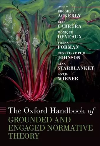 The Oxford Handbook of Grounded and Engaged Normative Theory cover