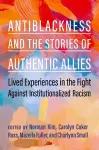 Antiblackness and the Stories of Authentic Allies cover