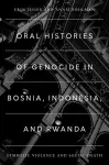 Oral Histories of Genocide in Bosnia, Indonesia, and Rwanda cover
