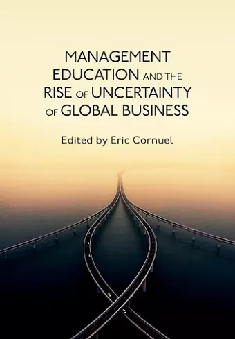 Management Education and the Rise of Uncertainty of Global Business cover