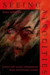Seeing Atrocities cover