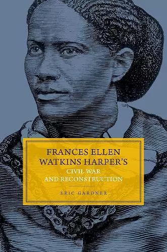 Frances Ellen Watkins Harper's Civil War and Reconstruction cover