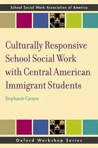 Culturally Responsive School Social Work with Central American Immigrant Students cover