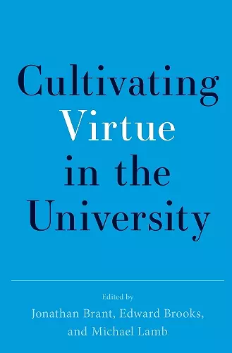 Cultivating Virtue in the University cover