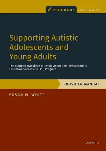 Supporting Autistic Adolescents and Young Adults: The Stepped Transition to Employment and Postsecondary Education Success (STEPS) Program cover