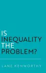 Is Inequality the Problem? cover