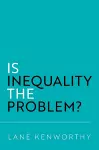 Is Inequality the Problem? cover