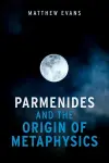 Parmenides and the Origin of Metaphysics cover