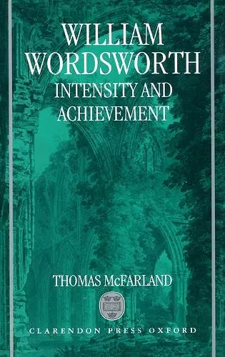 William Wordsworth: Intensity and Achievement cover