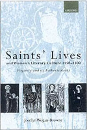 Saints' Lives and Women's Literary Culture, 1150-1300 cover